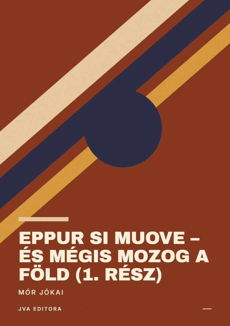 Couverture de Eppur si muove – És mégis mozog a föld (1. rész)