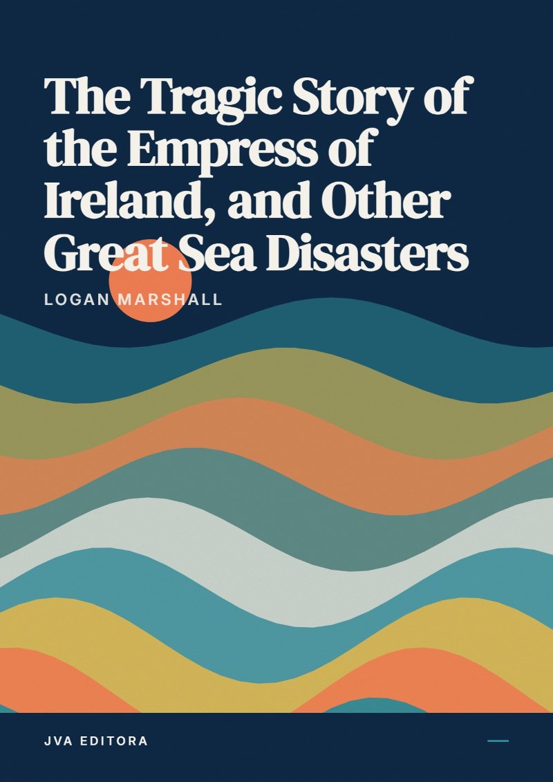 《The Tragic Story of the Empress of Ireland, and Other Great Sea Disasters》封面