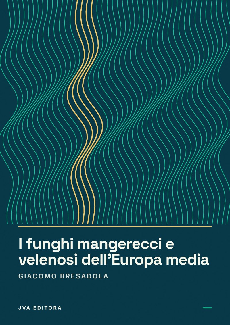 Copertina di I funghi mangerecci e velenosi dell'Europa media