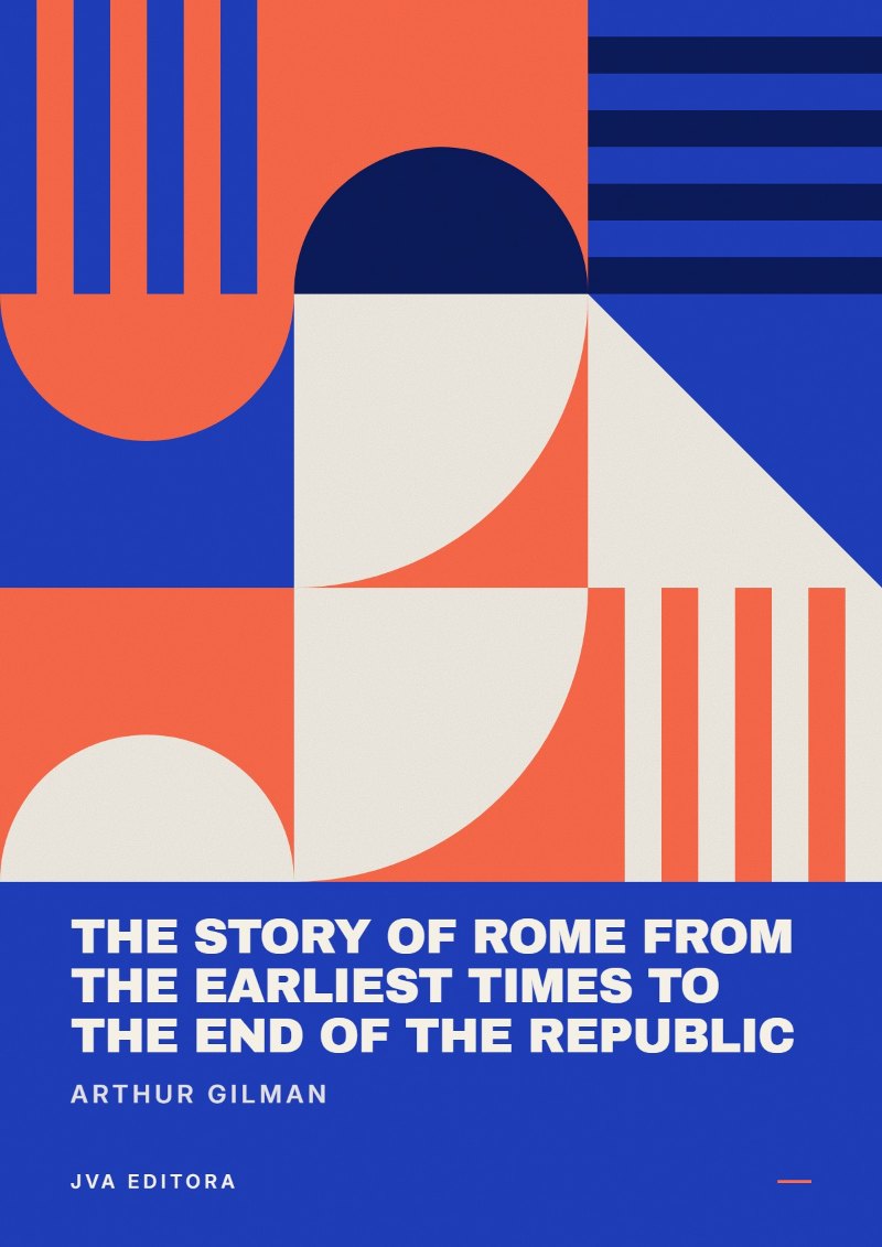 Portada de The Story of Rome from the Earliest Times to the End of the Republic