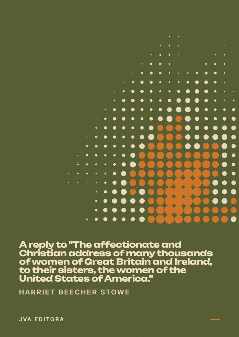 Copertina di A reply to "The affectionate and Christian address of many thousands of women of Great Britain and Ireland, to their sisters, the women of the United States of America."