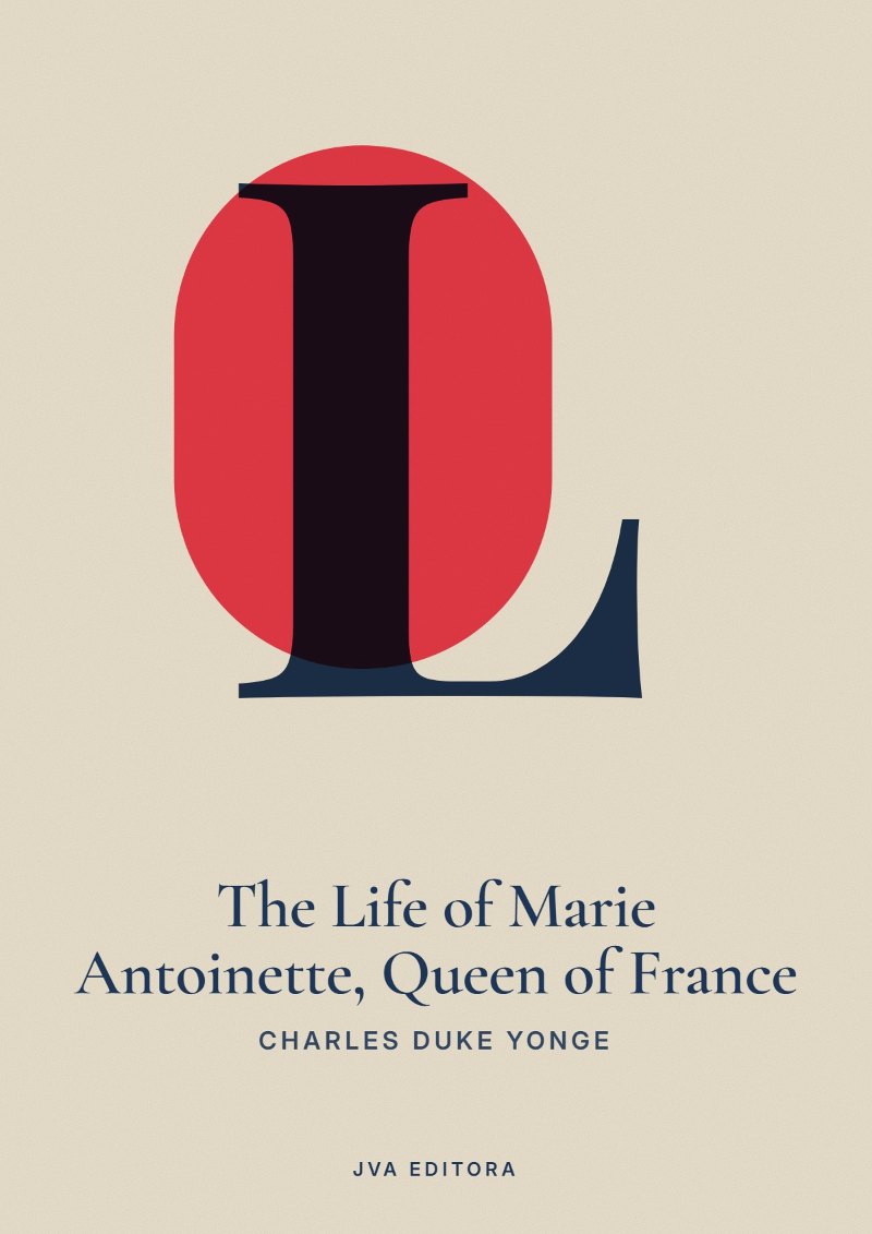 Cover of The Life of Marie Antoinette, Queen of France