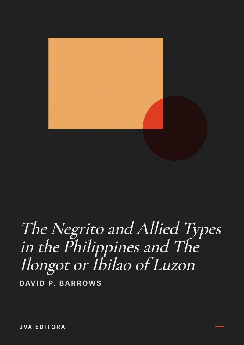 Couverture de The Negrito and Allied Types in the Philippines and The Ilongot or Ibilao of Luzon