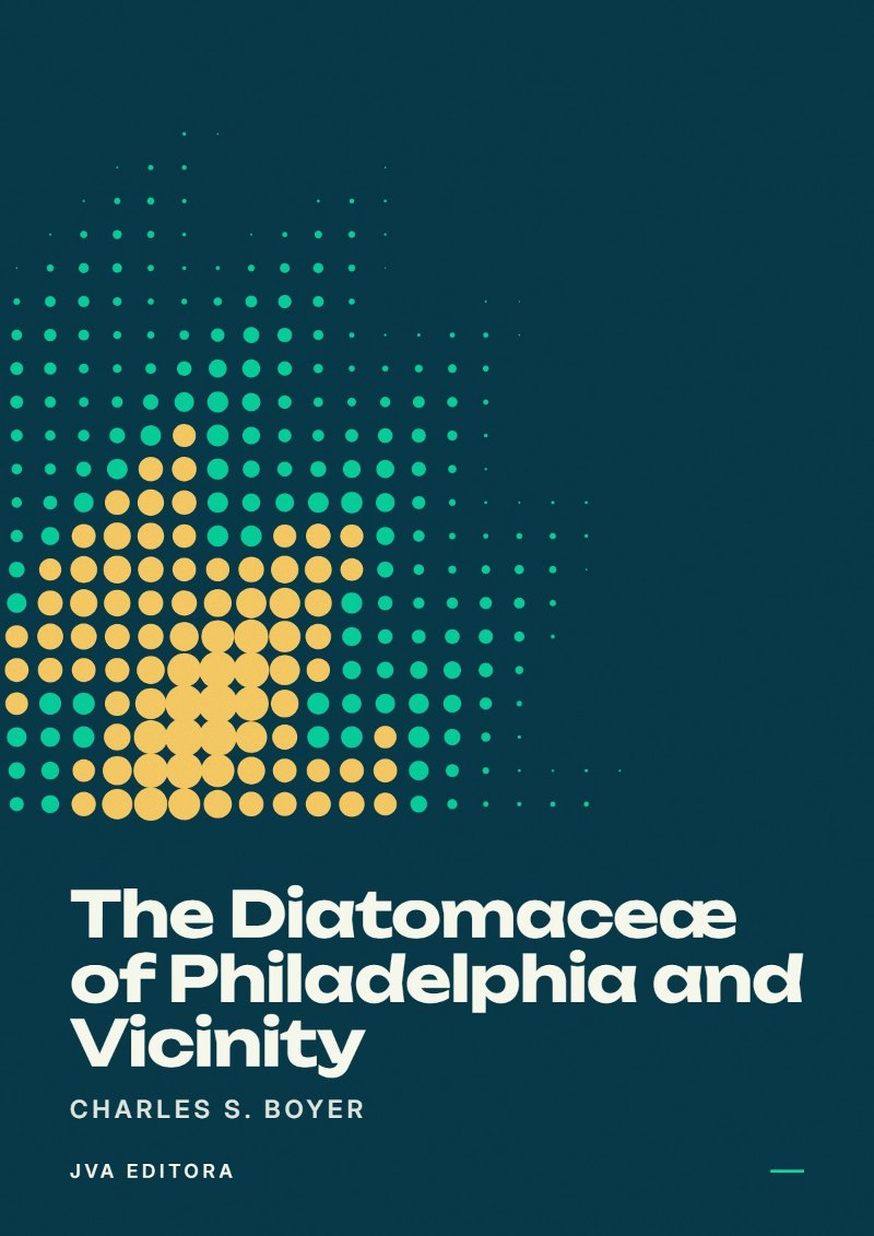 Portada de The Diatomaceæ of Philadelphia and Vicinity