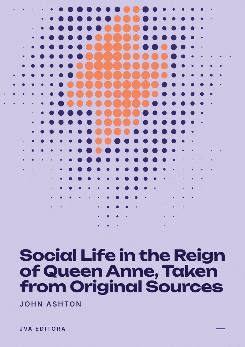 Cover von Social Life in the Reign of Queen Anne, Taken from Original Sources