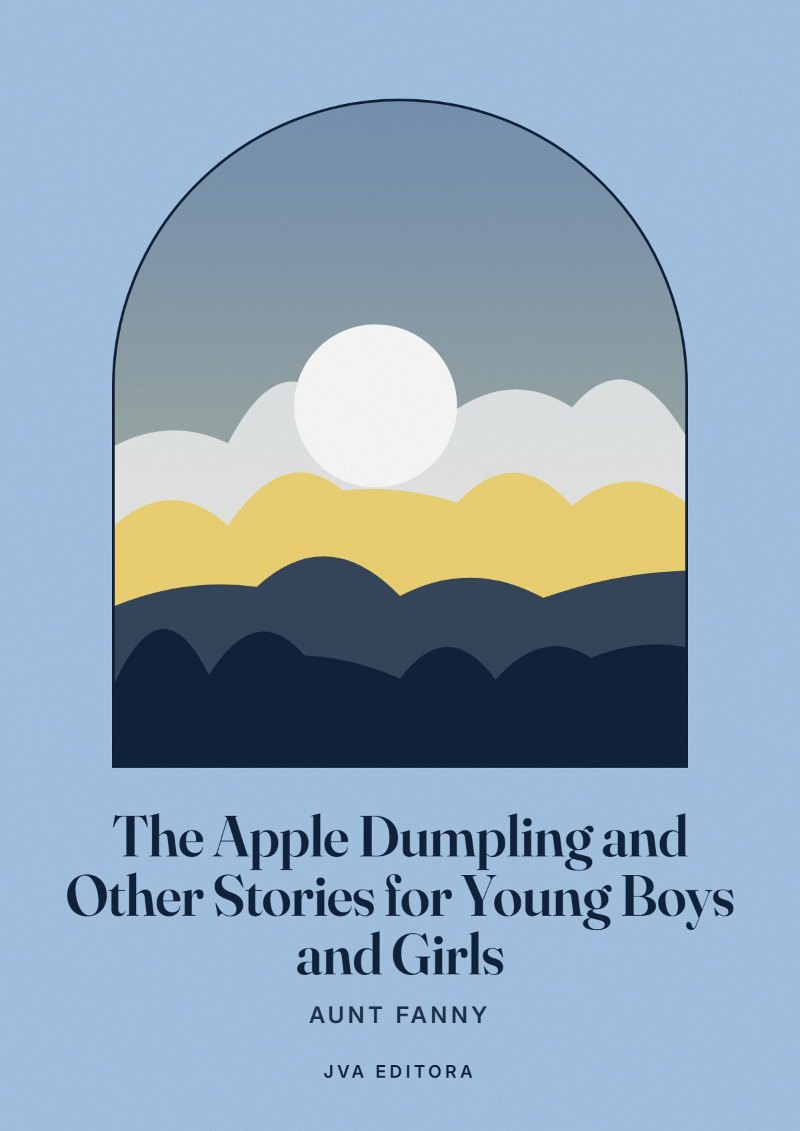 Cover of The Apple Dumpling and Other Stories for Young Boys and Girls