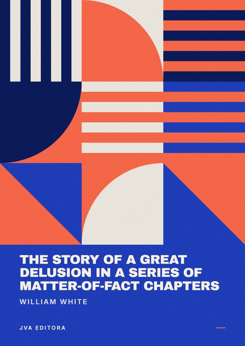 Cover von The Story of a Great Delusion in a Series of Matter-of-Fact Chapters