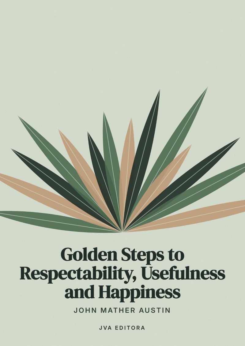 Couverture de Golden Steps to Respectability, Usefulness and Happiness
