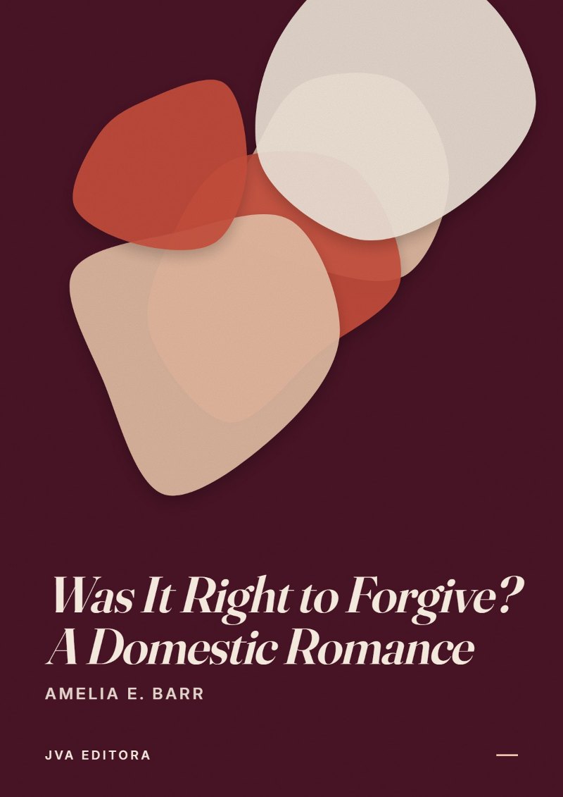 Cover of Was It Right to Forgive? A Domestic Romance