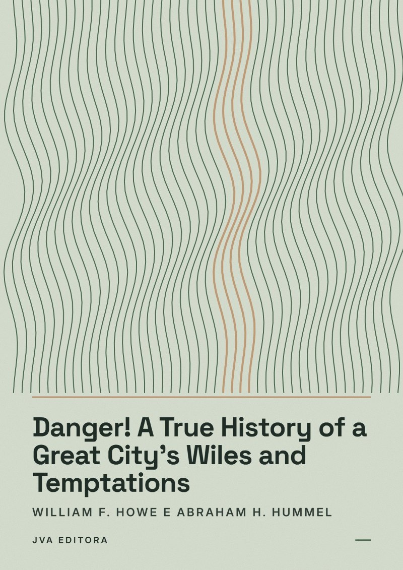 Εξώφυλλο του Danger! A True History of a Great City's Wiles and Temptations