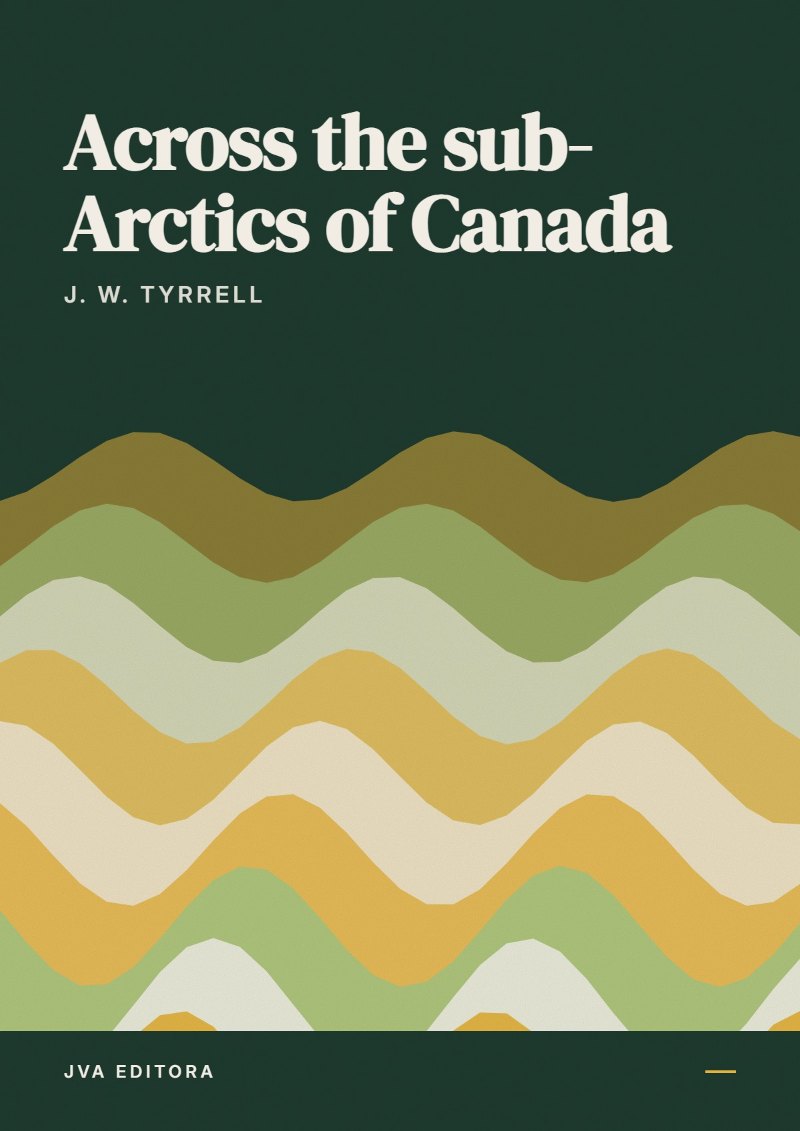 Cover of Across the sub-Arctics of Canada