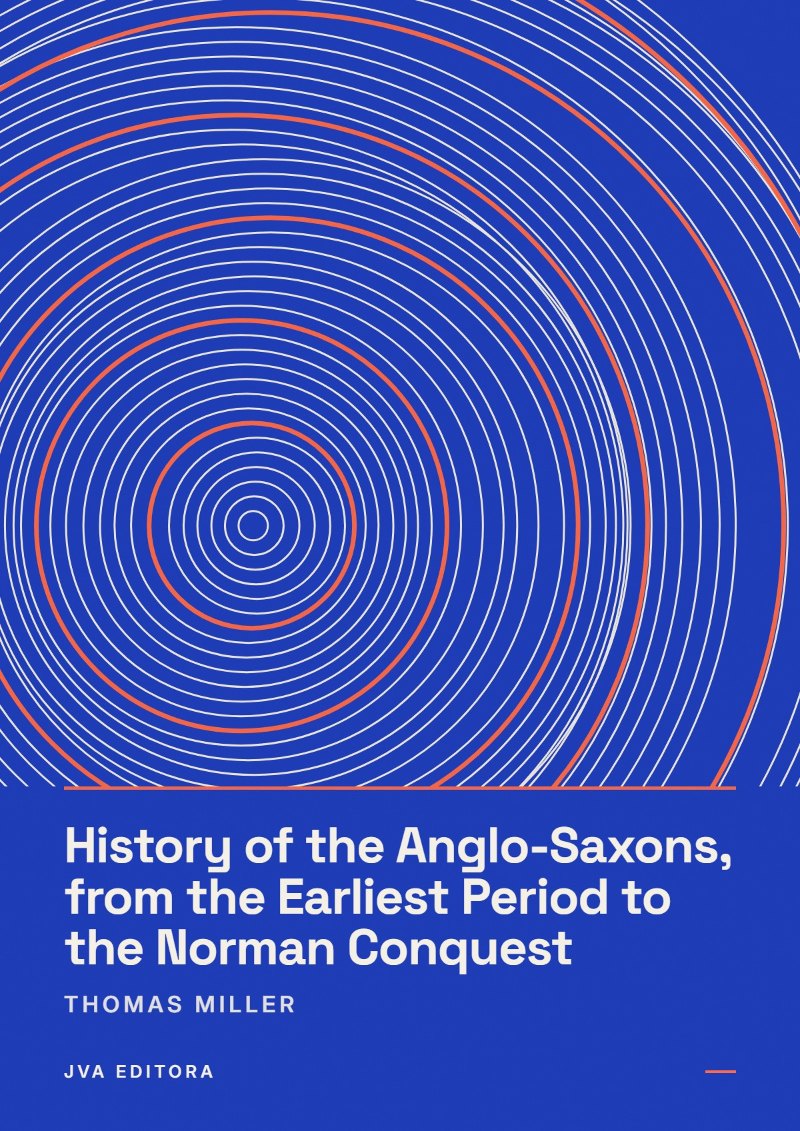 Cover von History of the Anglo-Saxons, from the Earliest Period to the Norman Conquest