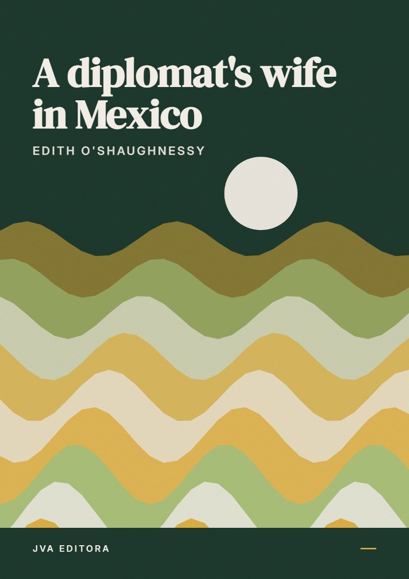 Copertina di A diplomat's wife in Mexico