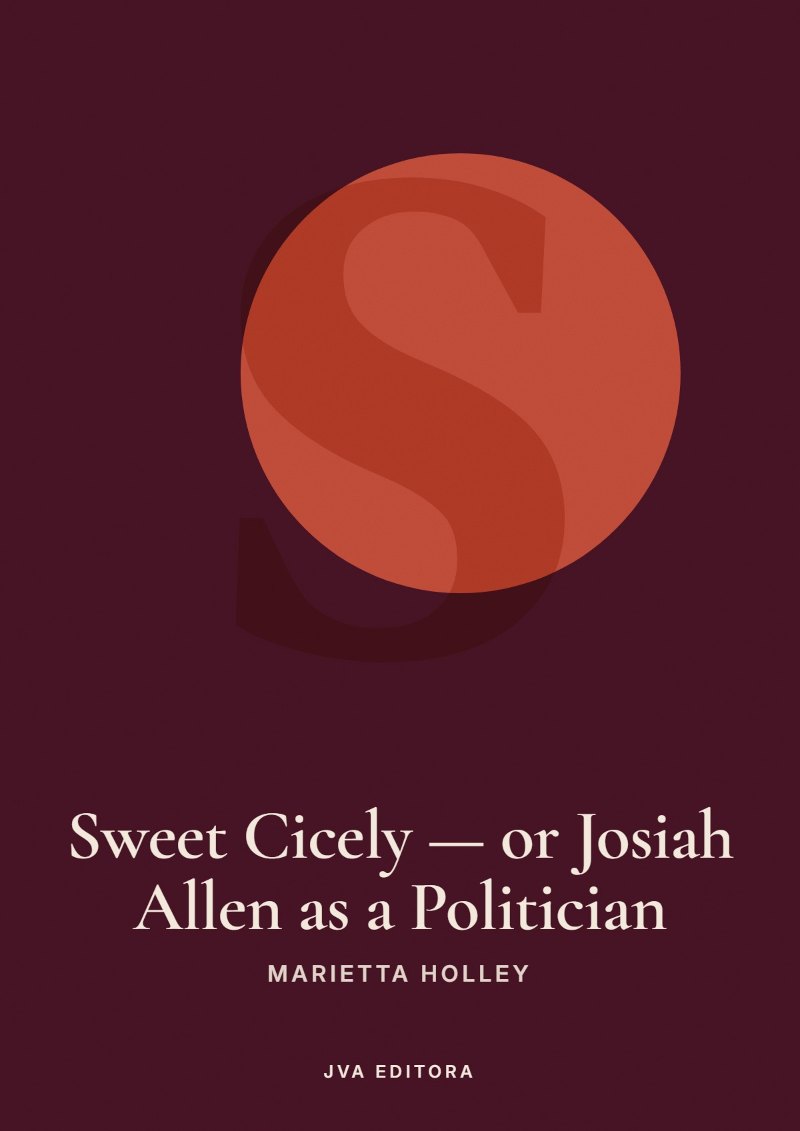 Couverture de Sweet Cicely — or Josiah Allen as a Politician