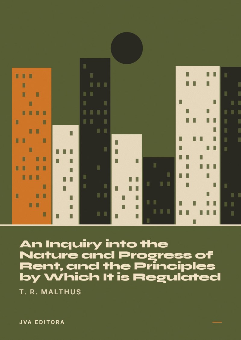 Capa de An Inquiry into the Nature and Progress of Rent, and the Principles by Which It is Regulated