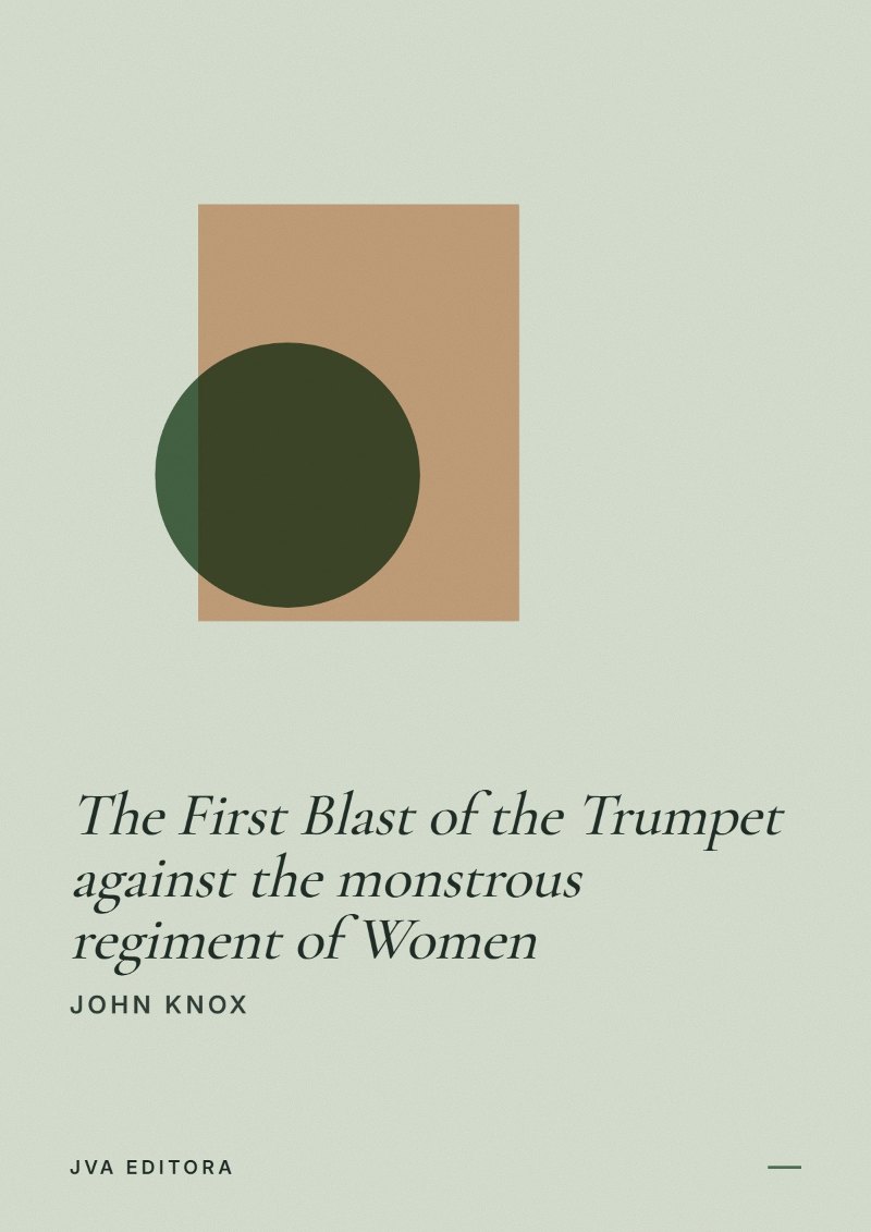 Cover of The First Blast of the Trumpet against the monstrous regiment of Women