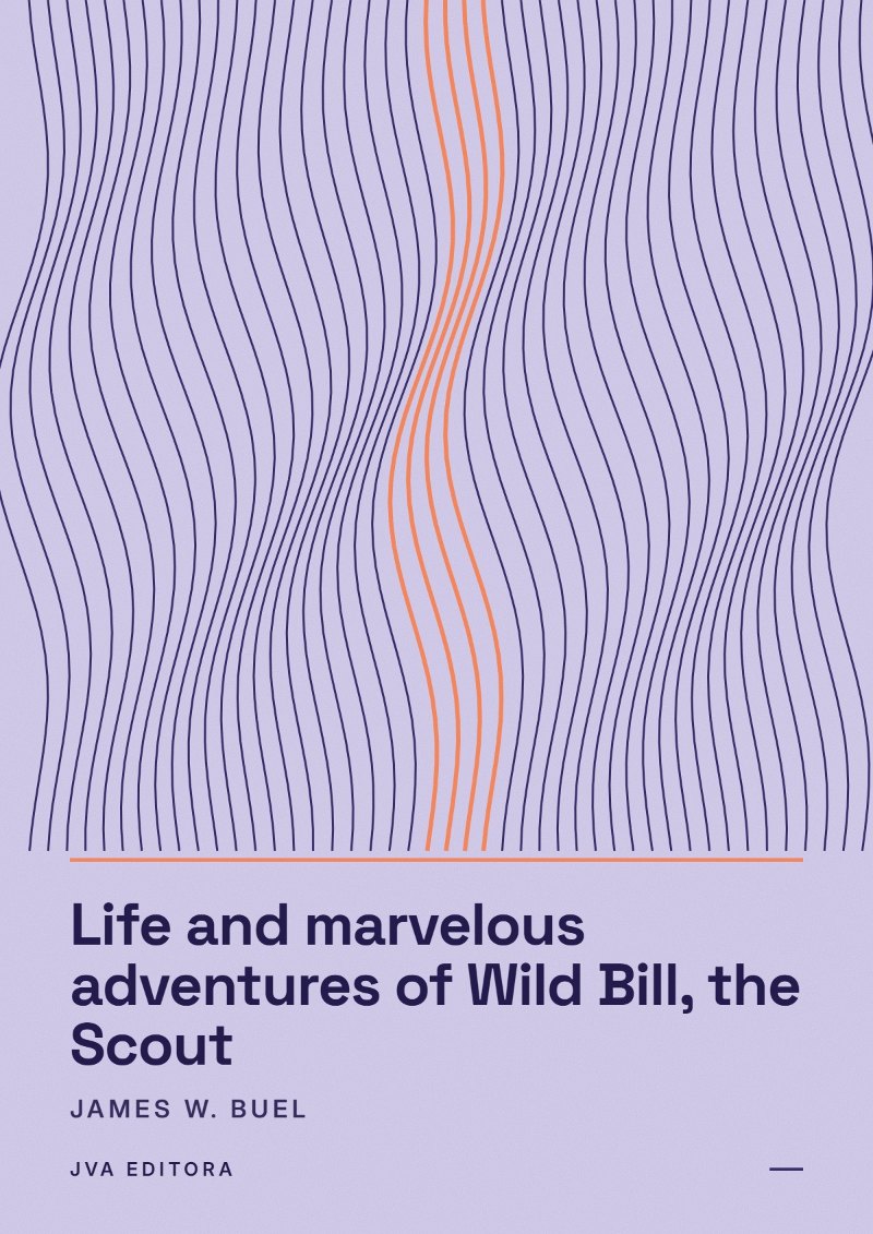 Cover von Life and marvelous adventures of Wild Bill, the Scout