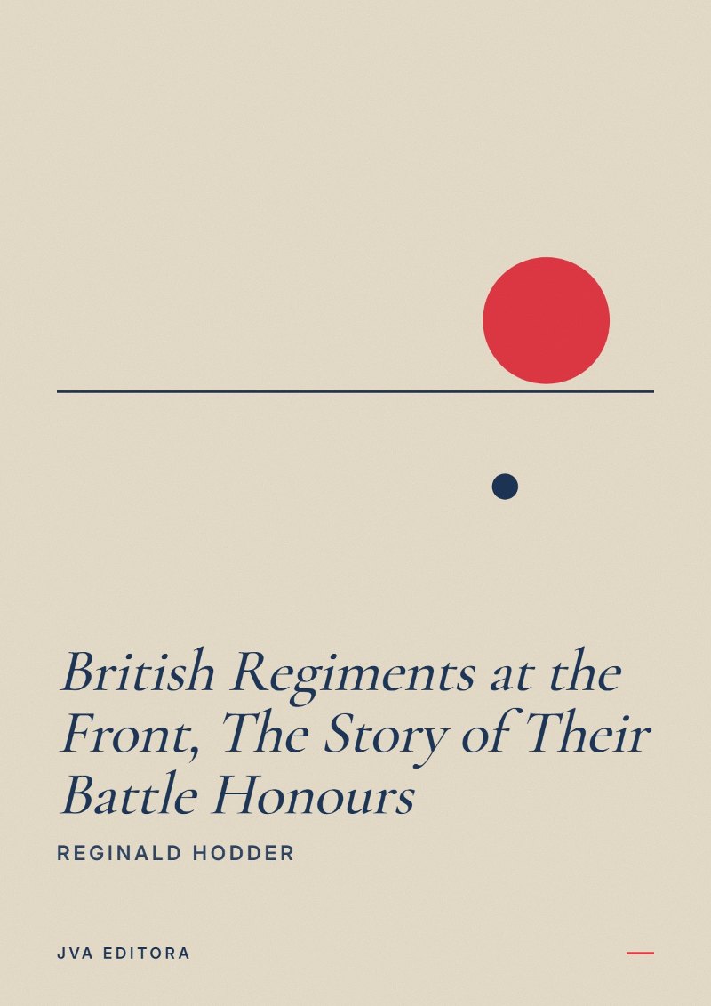 Couverture de British Regiments at the Front, The Story of Their Battle Honours