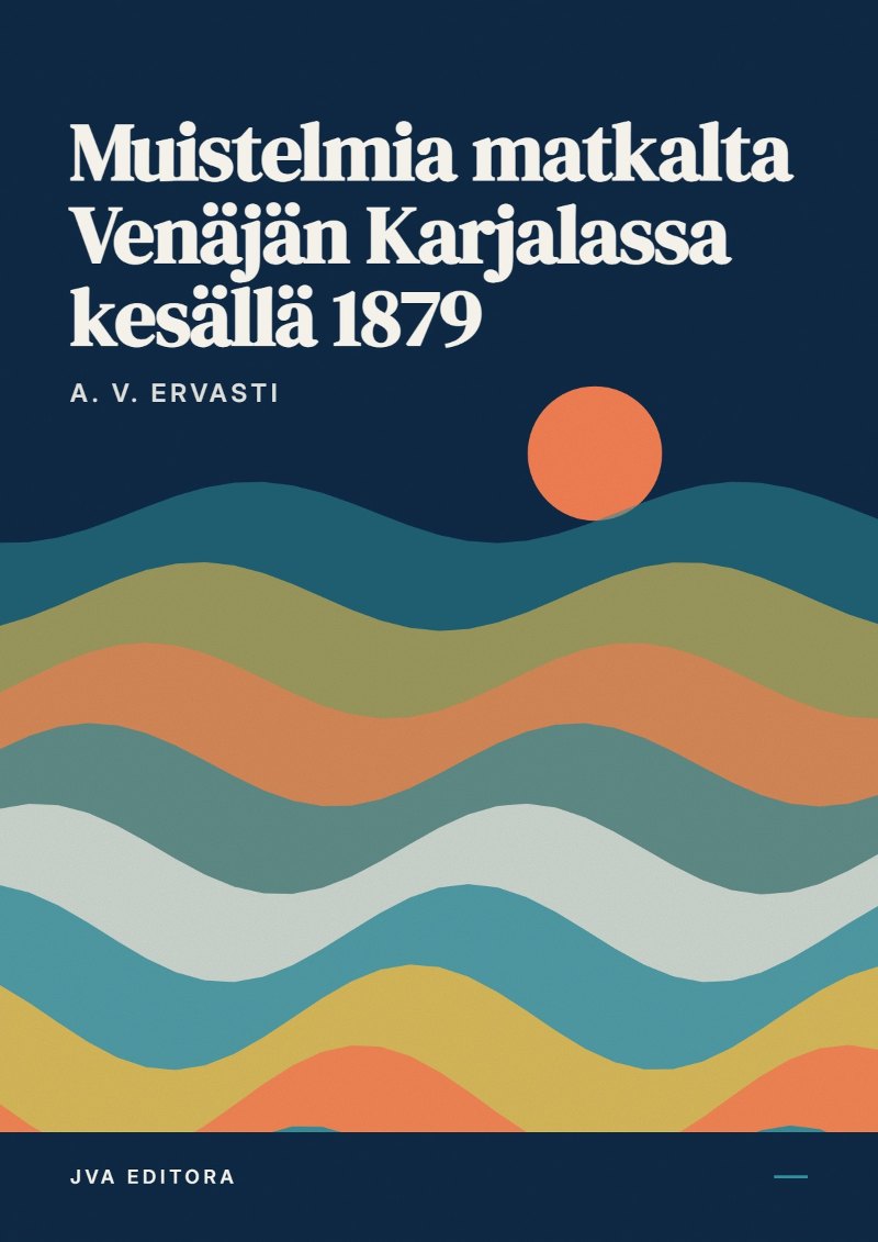 Portada de Muistelmia matkalta Venäjän Karjalassa kesällä 1879
