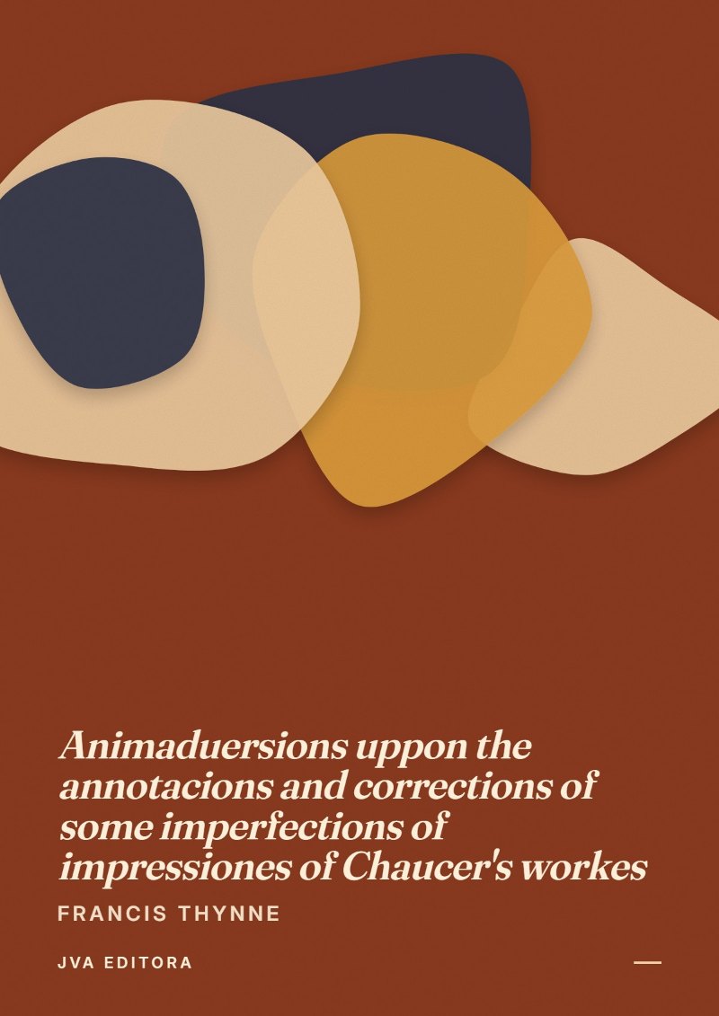 Cover von Animaduersions uppon the annotacions and corrections of some imperfections of impressiones of Chaucer's workes