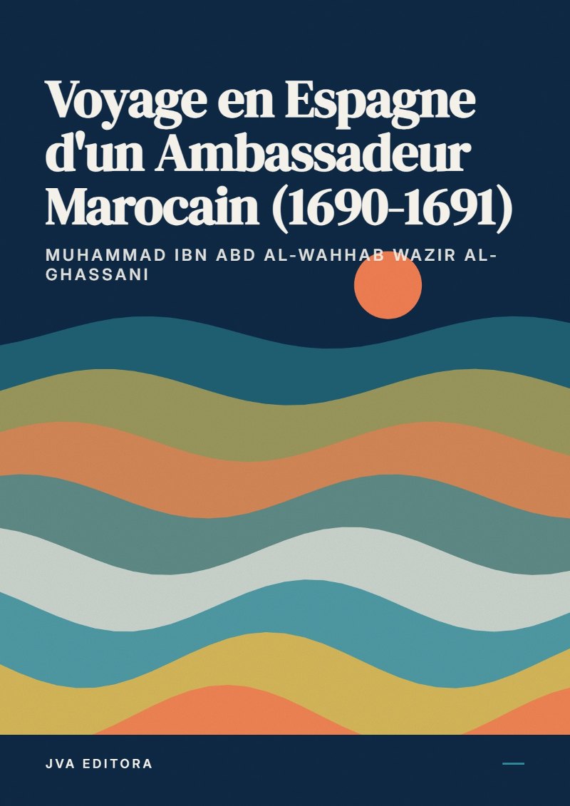 Capa de Voyage en Espagne d'un Ambassadeur Marocain (1690-1691)