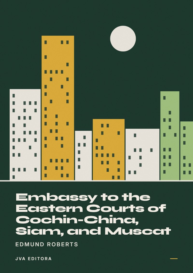 Εξώφυλλο του Embassy to the Eastern Courts of Cochin-China, Siam, and Muscat