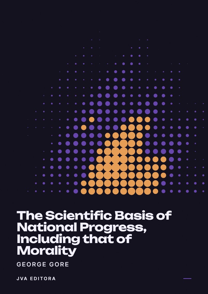 Cover of The Scientific Basis of National Progress, Including that of Morality