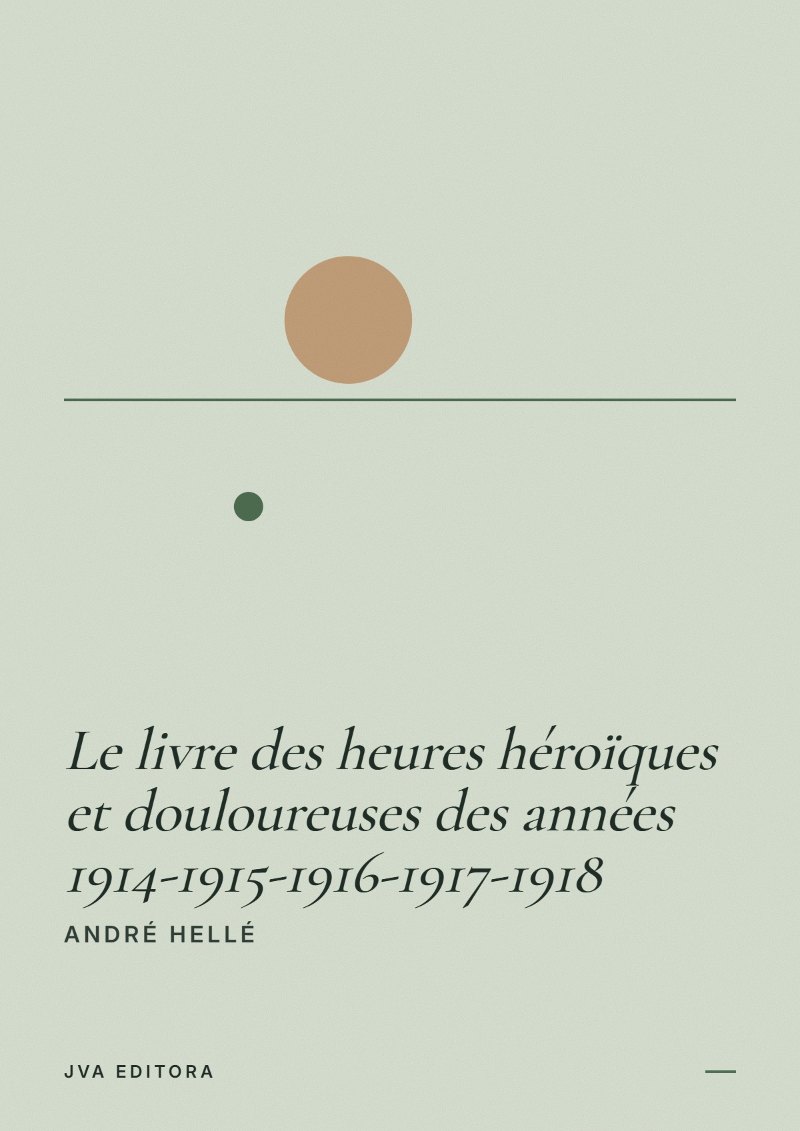 Capa de Le livre des heures héroïques et douloureuses des années 1914-1915-1916-1917-1918