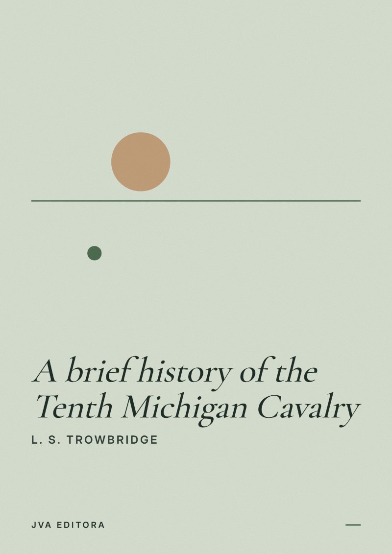 Εξώφυλλο του A brief history of the Tenth Michigan Cavalry