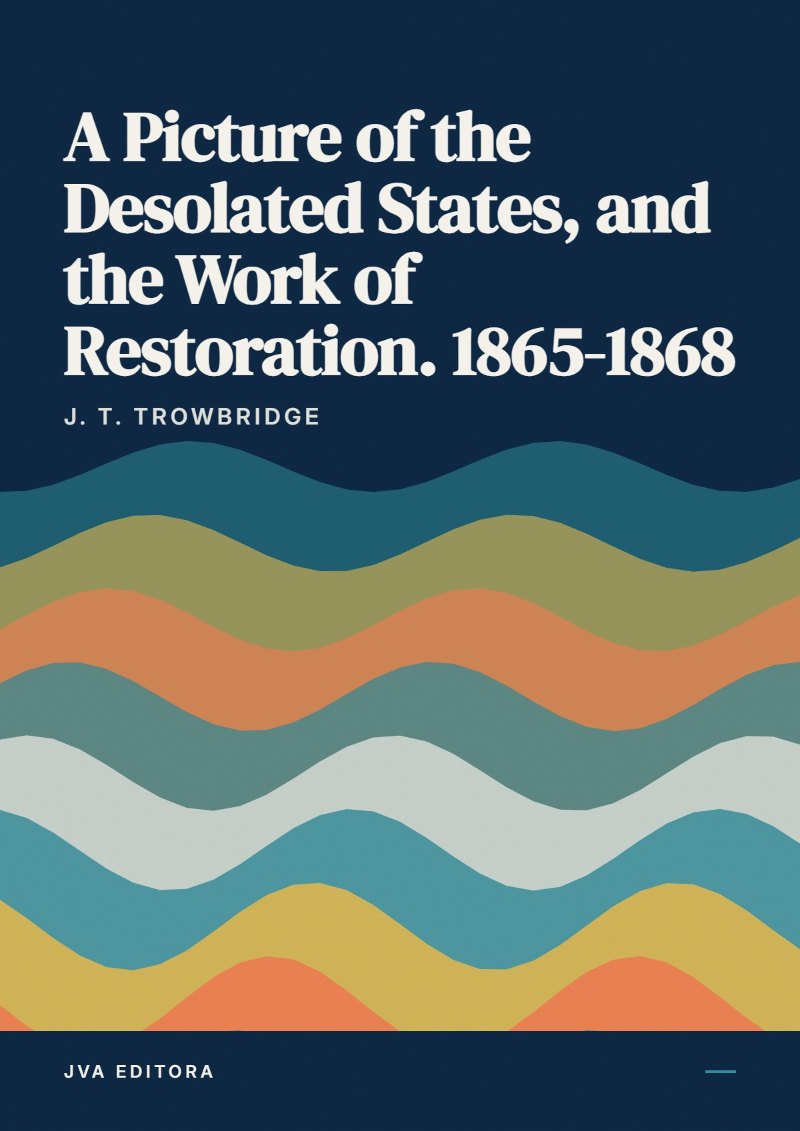 Portada de A Picture of the Desolated States, and the Work of Restoration. 1865-1868
