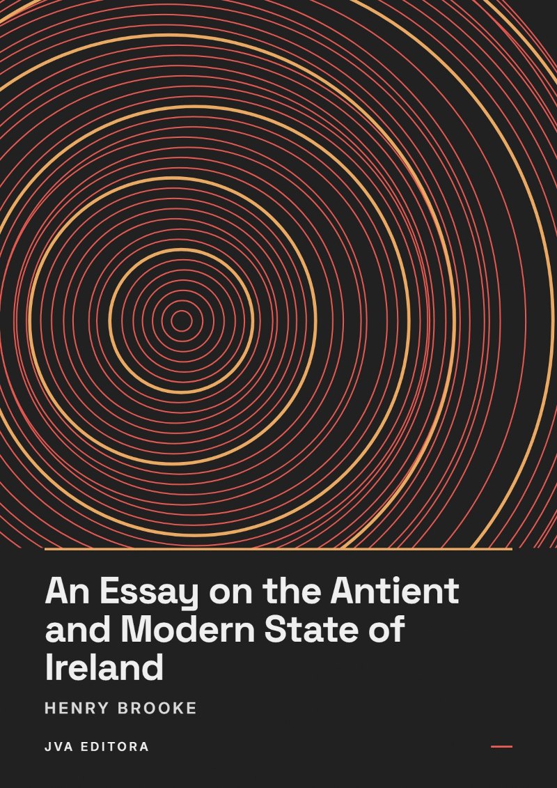 Couverture de An Essay on the Antient and Modern State of Ireland