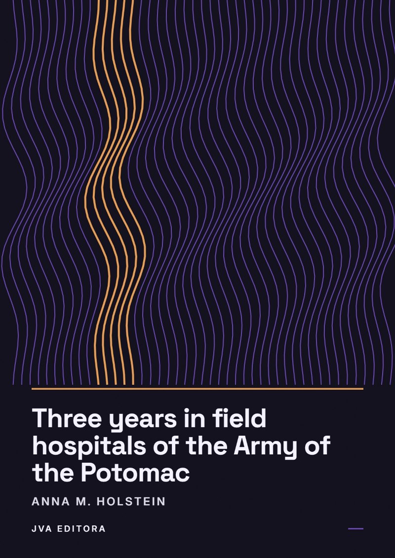 Couverture de Three years in field hospitals of the Army of the Potomac