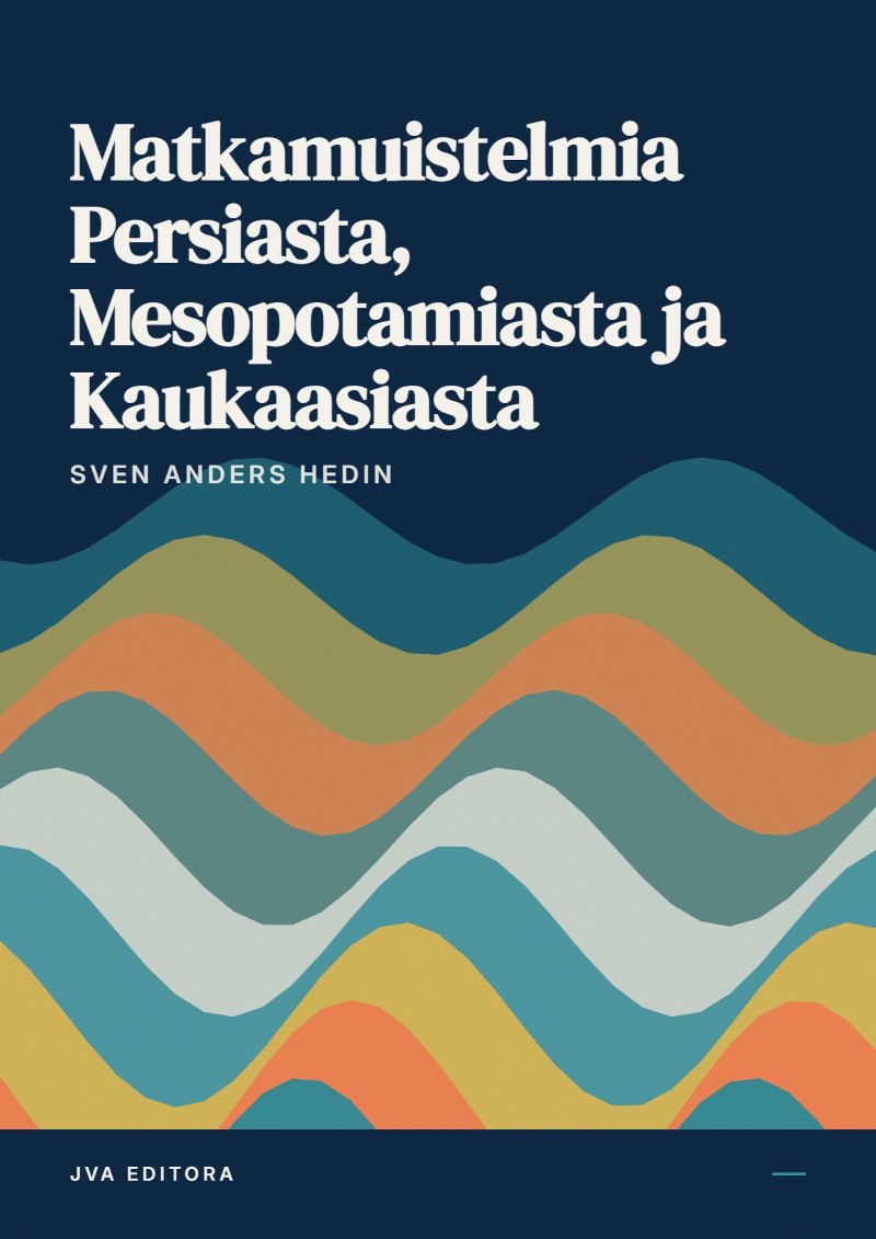 Cover of Matkamuistelmia Persiasta, Mesopotamiasta ja Kaukaasiasta