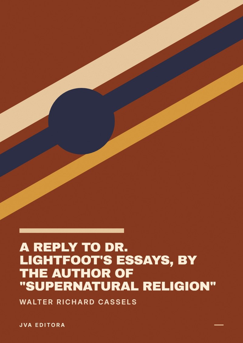 Εξώφυλλο του A Reply to Dr. Lightfoot's Essays, by the Author of "Supernatural religion"