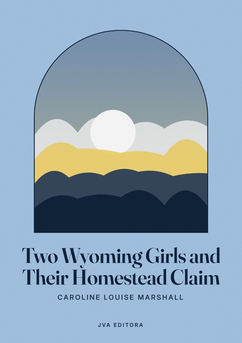 Εξώφυλλο του Two Wyoming Girls and Their Homestead Claim