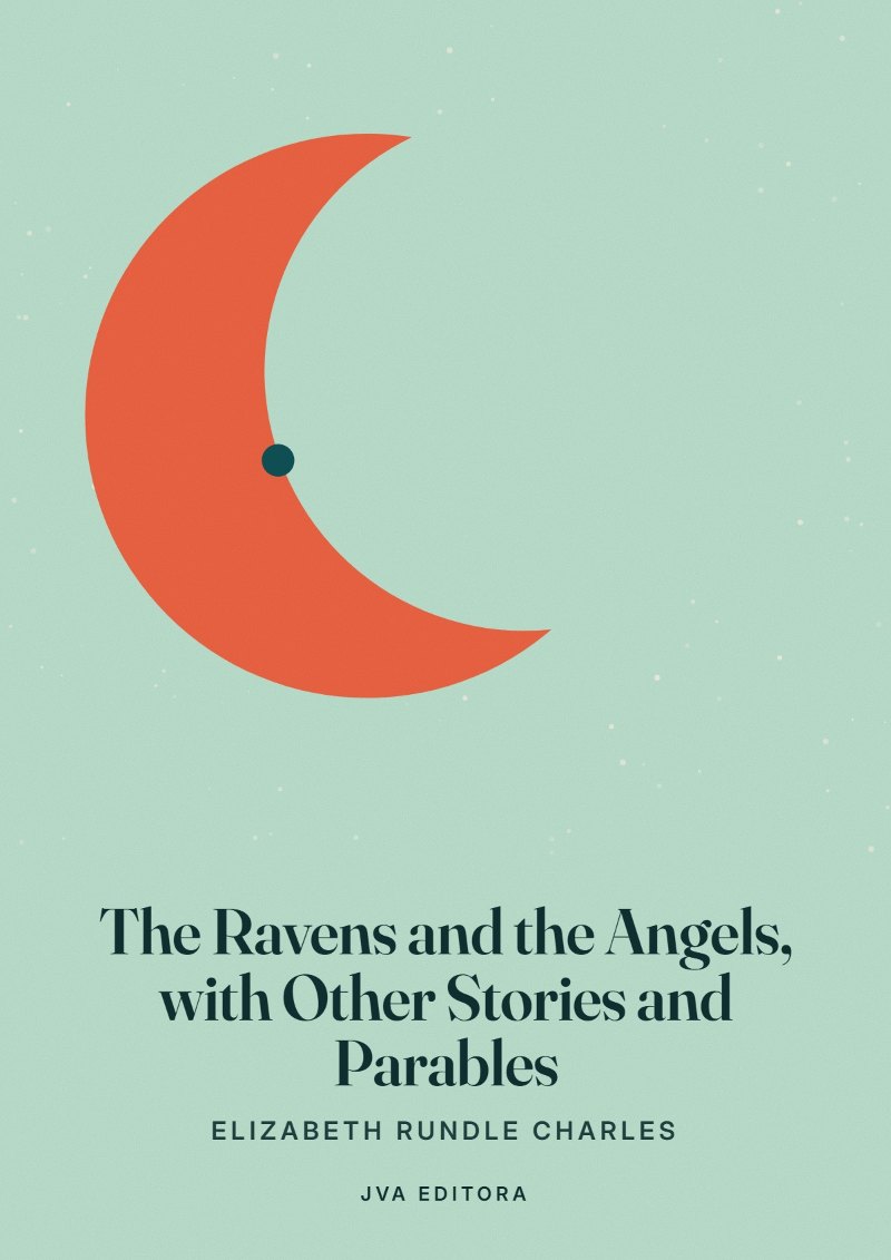 Couverture de The Ravens and the Angels, with Other Stories and Parables