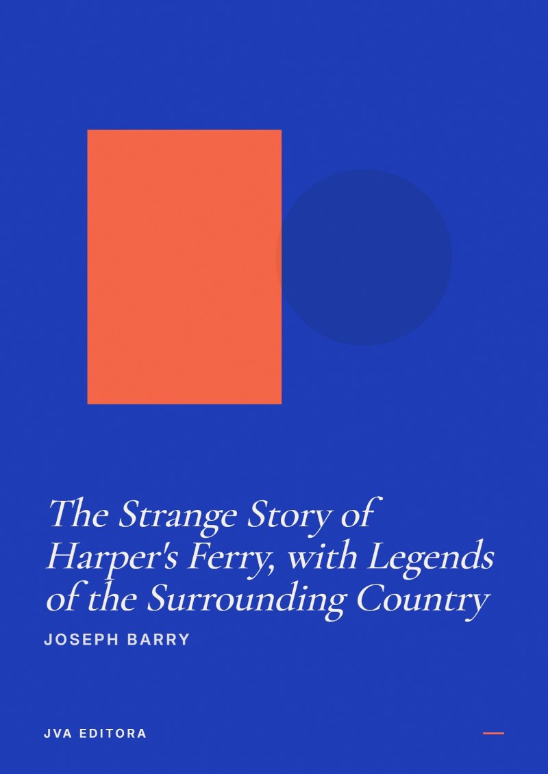 Portada de The Strange Story of Harper's Ferry, with Legends of the Surrounding Country
