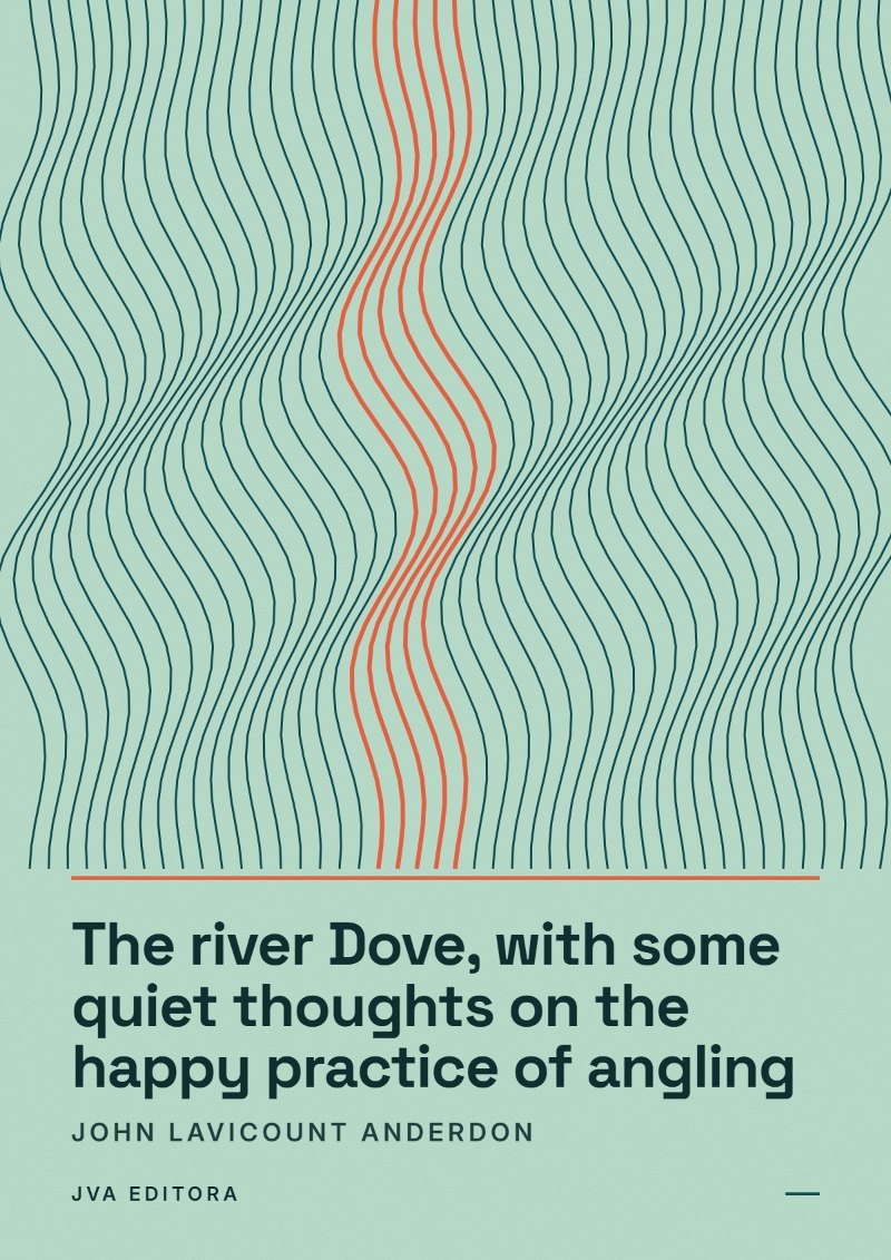 Copertina di The river Dove, with some quiet thoughts on the happy practice of angling