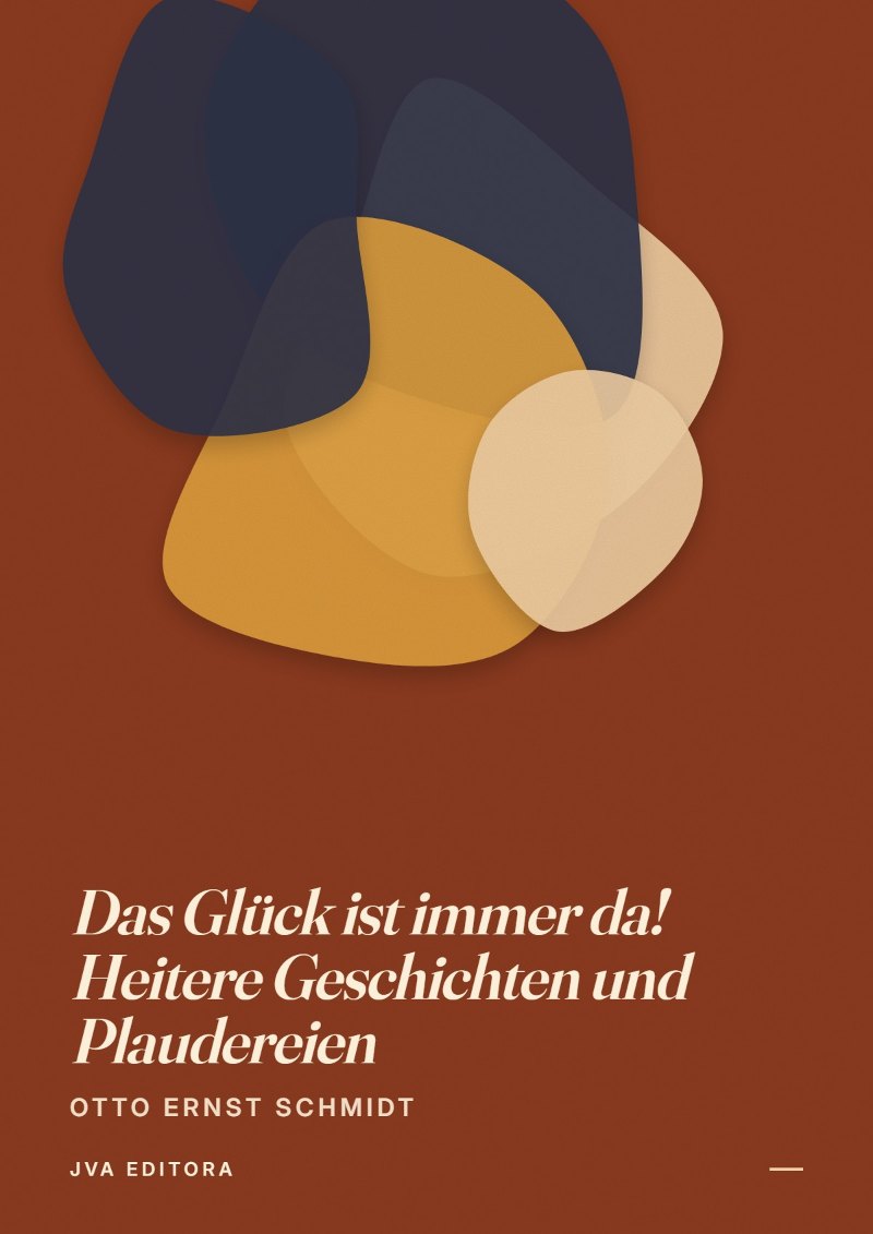 Εξώφυλλο του Das Glück ist immer da! Heitere Geschichten und Plaudereien