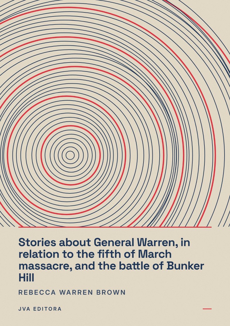 《Stories about General Warren, in relation to the fifth of March massacre, and the battle of Bunker Hill》封面