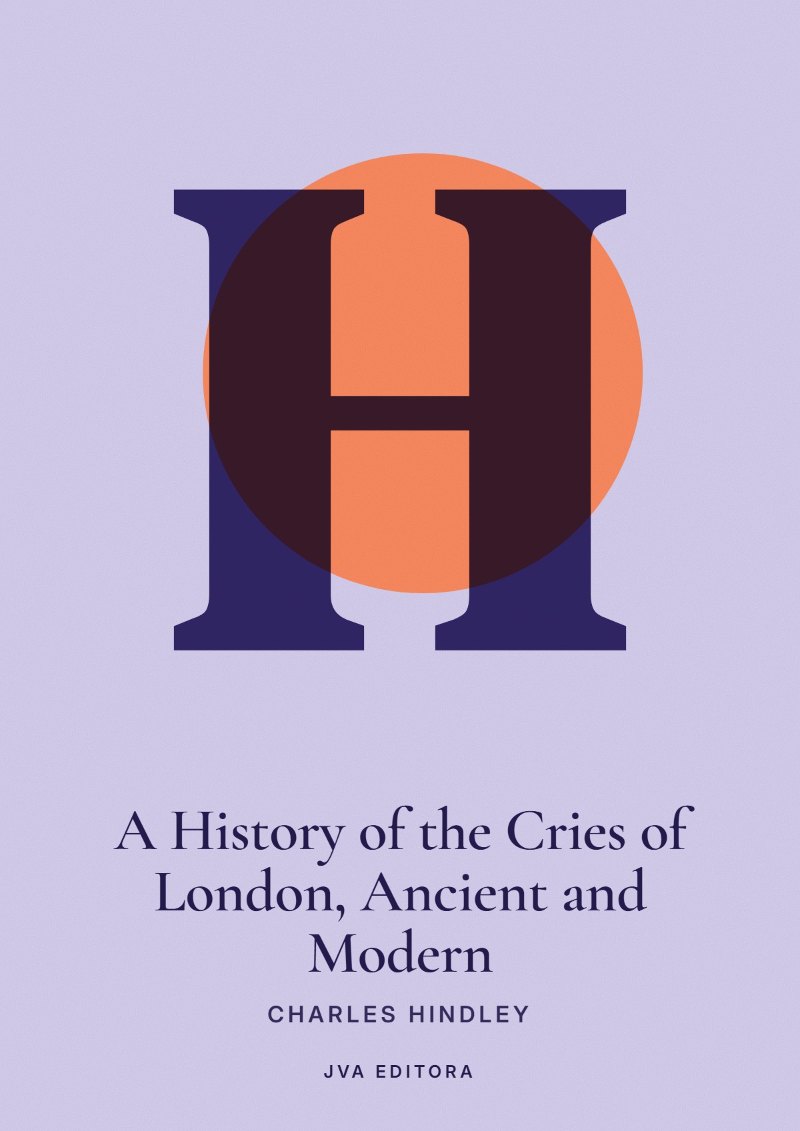 Copertina di A History of the Cries of London, Ancient and Modern