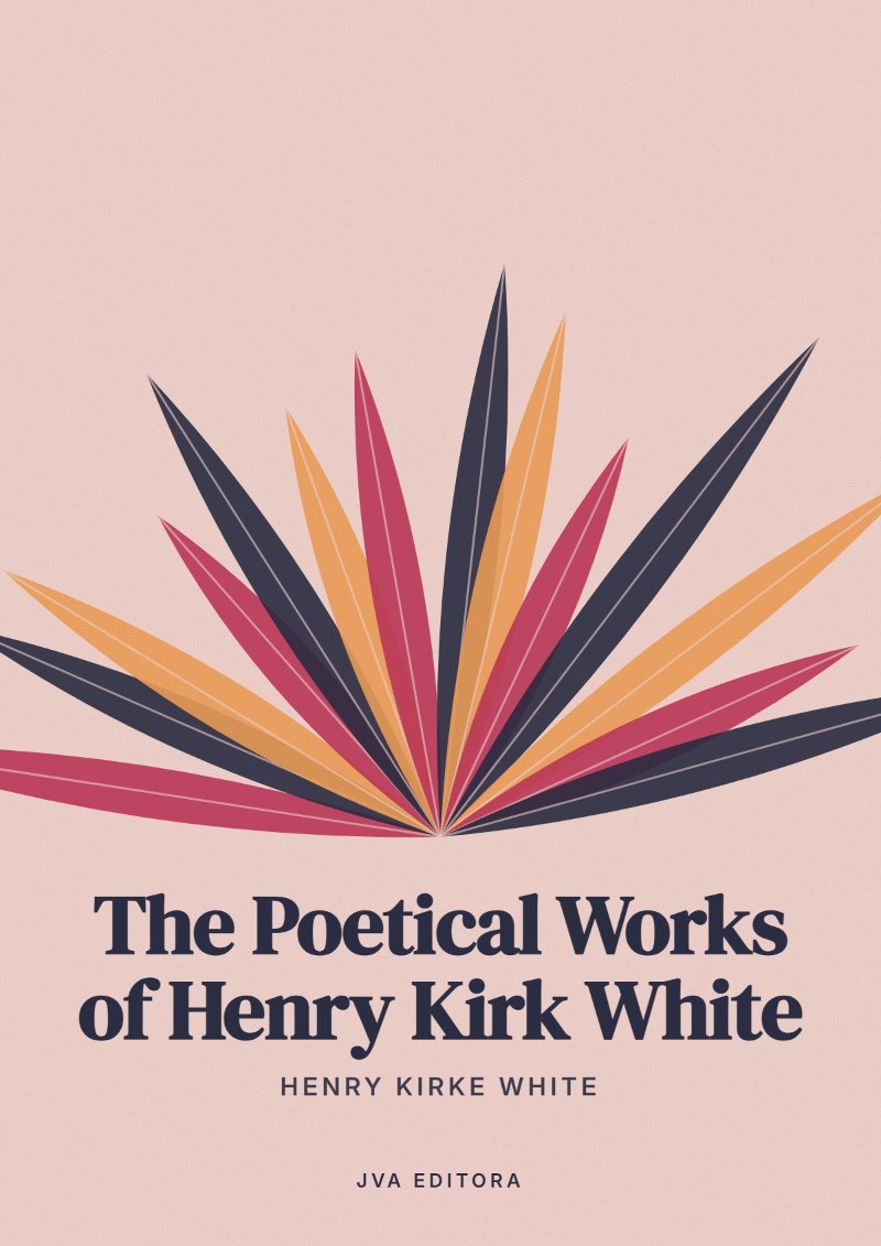 Couverture de The Poetical Works of Henry Kirk White