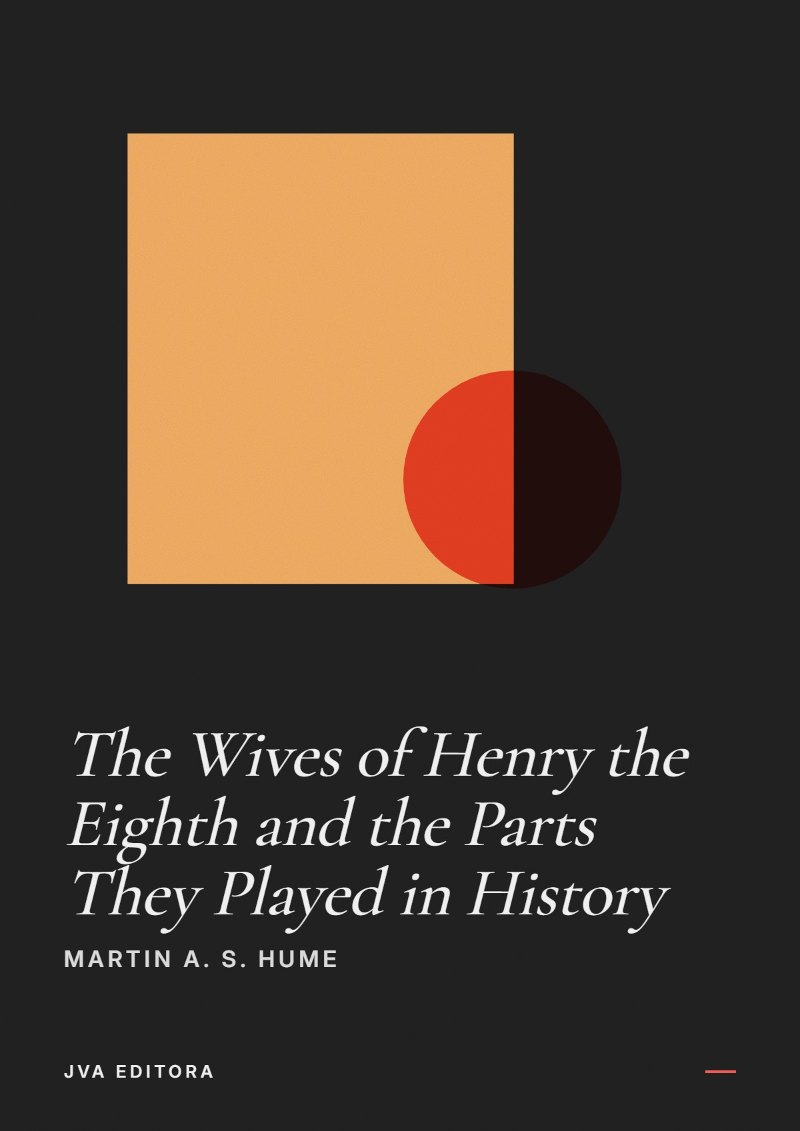 Copertina di The Wives of Henry the Eighth and the Parts They Played in History