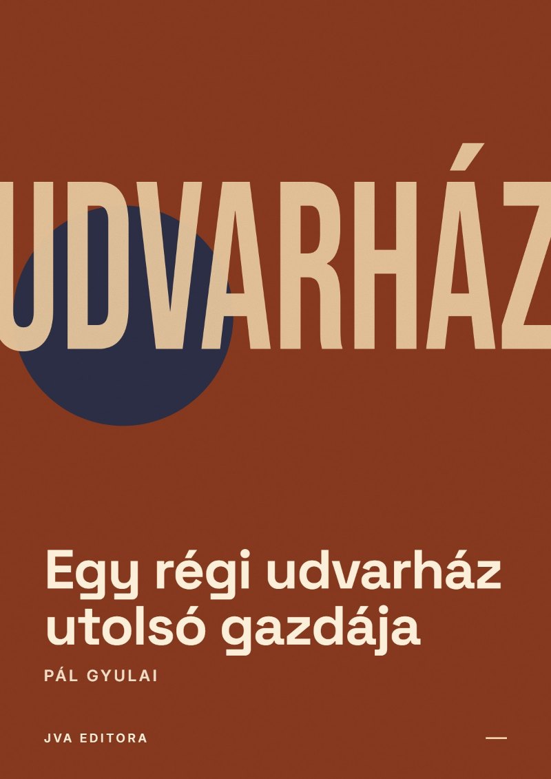 Εξώφυλλο του Egy régi udvarház utolsó gazdája