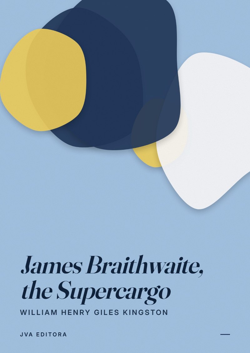 Cover of James Braithwaite, the Supercargo