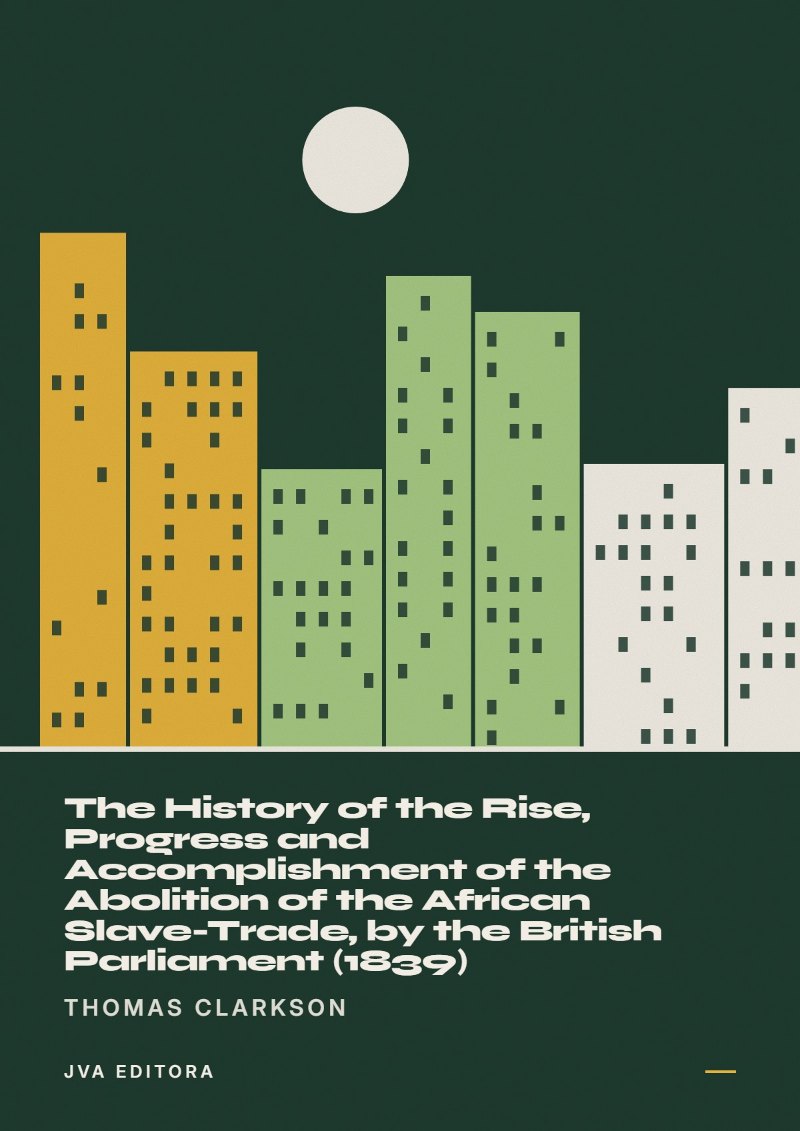 Copertina di The History of the Rise, Progress and Accomplishment of the Abolition of the African Slave-Trade, by the British Parliament (1839)