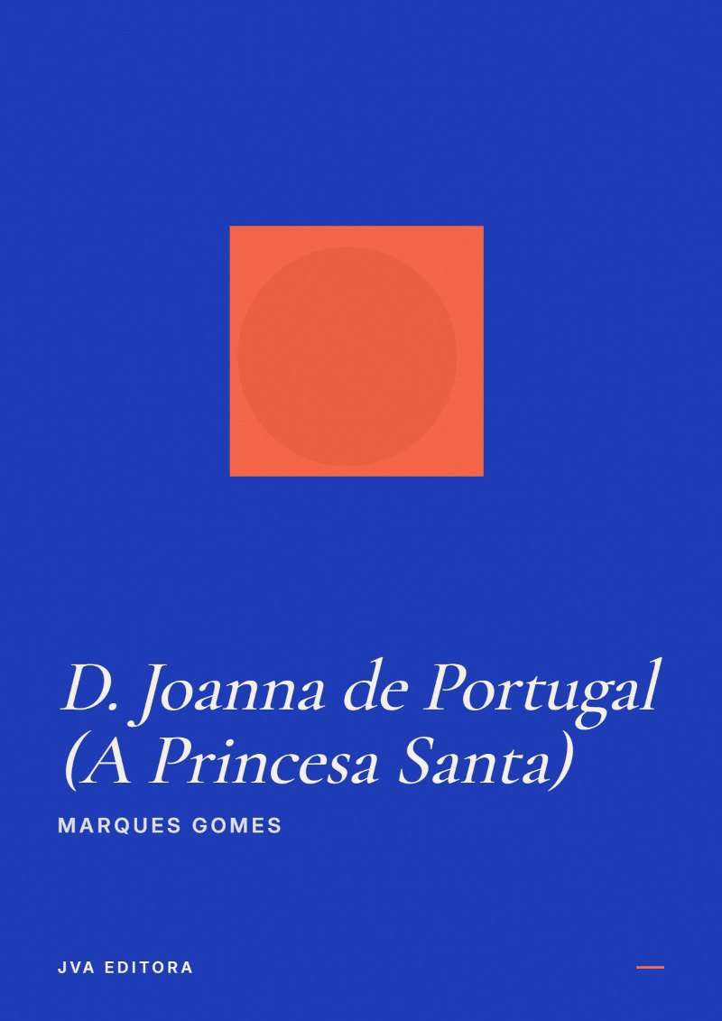 Capa de D. Joanna de Portugal (A Princesa Santa)