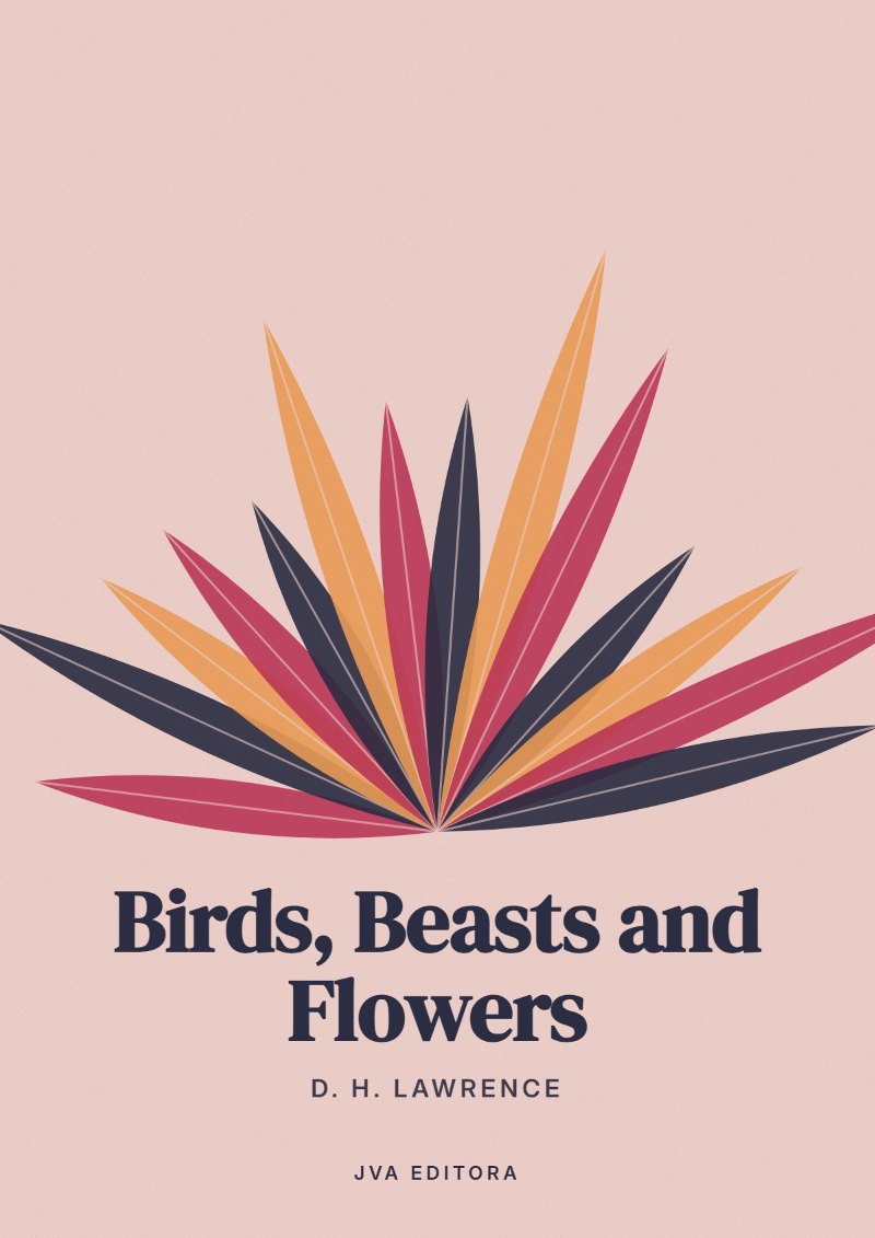 Cover of Birds, Beasts and Flowers