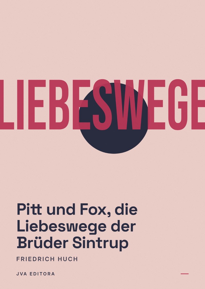 Capa de Pitt und Fox, die Liebeswege der Brüder Sintrup