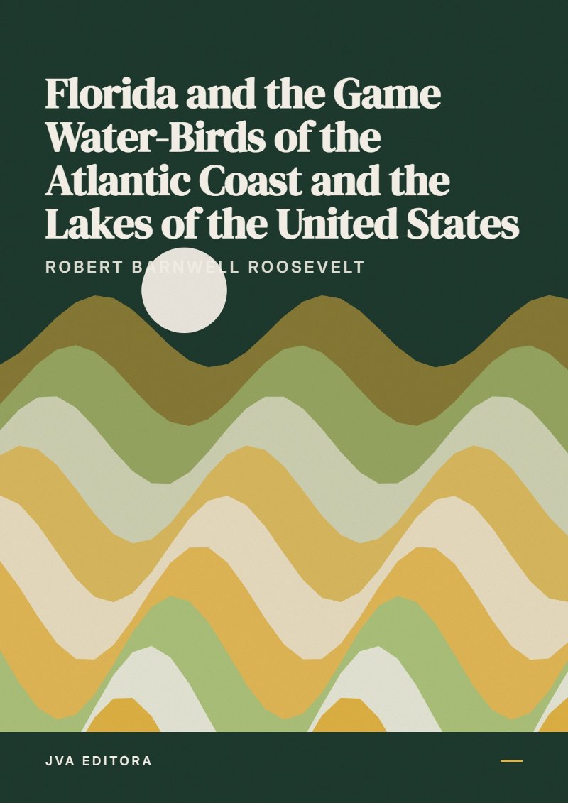 Portada de Florida and the Game Water-Birds of the Atlantic Coast and the Lakes of the United States